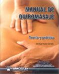 MANUAL DE QUIROMASAJE: TEORIA Y PRACTICA di RUANO CARREO, ENRIQUE 