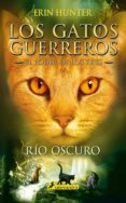 LOS GATOS GUERREROS RIO OSCURO ( EL PODER DE LOS TRES II) de HUNTER, ERIN 