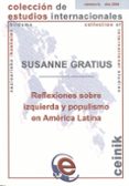 REFLEXIONES SOBRE IZQUIERDA Y POPULISMO EN AMERICA LATINA di GRATIUS, SUSANNE 