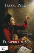EL PAPIRO DE SEPT de PISANO, ISABEL 