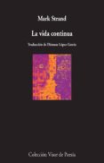 LA VIDA CONTINUA de STRAND, MARK 