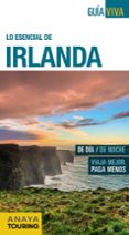 LO ESENCIAL DE IRLANDA 2016 (GUIA VIVA) de TORRES, ANTONIO 