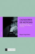 CAZADORES DE NOTICIAS di NIETO, MIGUEL ANGEL 