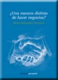 UNA MANERA DISTINTA DE HACER NEGOCIOS de REDONDO GUTIERREZ, JAVIER 