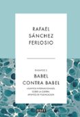 BABEL CONTRA BABEL (ENSAYOS 3) de SANCHEZ FERLOSIO, RAFAEL 