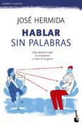 HABLAR SIN PALABRAS di HERMIDA LLORET, JOSE 