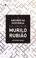 O Absurdo Da Existência Nos Contos De Murilo Rubião (ebook)