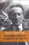 LOS PADRES TERRIBLES; LA MAQUINA DE ESCRIBIR di COCTEAU, JEAN 