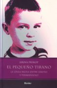 EL PEQUEO TIRANO: LA LINEA MEDIA ENTRE LIMITES Y PERMISIVIDAD de PREKOP, JIRINA 