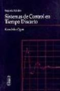 SISTEMAS DE CONTROL EN TIEMPO DISCRETO di OGATA, KATSOHIKO 