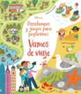 VAMOS DE VIAJE. PASATIEMPOS Y JUEGOS PARA PEQUEINES de GILPIN, REBECCA 