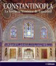 (PE) CONSTANTINOPLA: LA HERENCIA HISTORICA DE ESTAMBUL de YERASIMOS, STEPHANE 