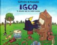 IGOR: EL PAJARO QUE NO SABIA CANTAR de KITAMURA, SATOSHI 