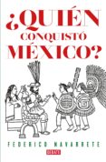 ¿quién Conquistó México? (ebook)
