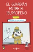 EL GUARDIN ENTRE EL IBUPROFENO de ENFERMERA SATURADA 