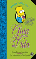 BART SIMPSON: GUIA PARA LA VIDA (LOS SIMPSON) de GROENING, MATT 