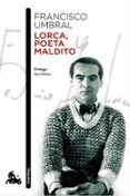 LORCA, POETA MALDITO de UMBRAL, FRANCISCO 