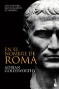 EN EL NOMBRE DE ROMA di GOLDSWORTHY, ADRIAN 
