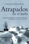 ATRAPADOS EN EL HIELO de ALEXANDER, CAROLINE 