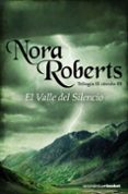EL VALLE DEL SILENCIO (TRILOGIA EL CIRCULO III) de ROBERTS, NORA 