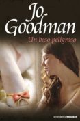 UN BESO PELIGROSO de GOODMAN, JO 