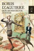 DOS MONSTRUOS JUNTOS de IZAGUIRRE, BORIS 