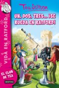 VIDA EN RATFORD 11: UN, DOS, TRES SE RUEDA EN RATFORD! (TEA STIL TON) de STILTON, TEA 