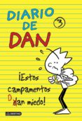 DIARIO DE DAN 3: ESTOS CAMPAMENTOS DAN MIEDO! de LEDESMA, IVAN 