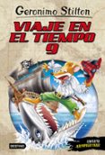 VIAJE EN EL TIEMPO 9 (GERONIMO STILTON) de STILTON, GERONIMO 