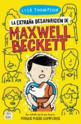 LA EXTRAA DESAPARICION DE MAXWELL BECKETT di THOMPSON, LISA 