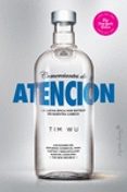 COMERCIANTES DE ATENCION: LA LUCHA EPICA POR ENTRAR EN NUESTRA CABEZA di WU, TIM 