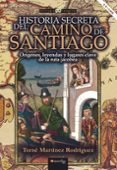 HISTORIA SECRETA DEL CAMINO DE SANTIAGO di MARTINEZ RODRIGUEZ, TOME 