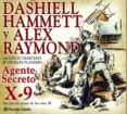 AGENTE SECRETO X-9 de HAMMETT, DASHIELL  RAYMOND, ALEX 