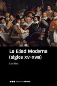 LA EDAD MODERNA (SIGLOS XV-XVIII) (4 ED.) di RIBOT GARCIA, LUIS A. 