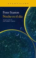 NOCHE ES EL DIA de STAMM, PETER 