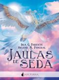 JAULAS DE SEDA de G. PARENTE, IRIA  M. PASCUAL, SELENE 