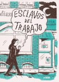 ESCLAVOS DEL TRABAJO di BOGDANSKA, DARIA 
