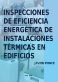 INSPECCIONES DE EFICIENCIA ENERGETICA DE INSTALACIONES TERMICAS EN EDIFICIOS di PONCE GARCIA, JAVIER 