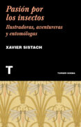 PASIN POR LOS INSECTOS di SISTACH, XAVIER 
