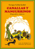 CANALLAS Y MANGURRINOS: BIOGRAFIAS COMICAS di GALLUD JARDIEL, ENRIQUE 