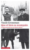 QUE EL BIEN OS ACOMPAE de GROSSMAN, VASILI 