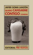 QUIERO CANSARME CONTIGO de GOMA, JAVIER 