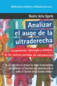 ANALIZAR EL AUGE DE LA ULTRADERECHA: SURGIMIENTO, IDEOLOGIA Y Y ASCENSO DE LOS NUEVOS PARTIDOS DE ULTRADERECHA di ACHA UGARTE, BEATRIZ 