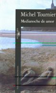 MEDIANOCHE DE AMOR de TOURNIER, MICHEL 