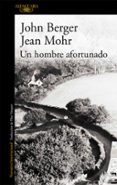UN HOMBRE AFORTUNADO de BERGER, JOHN 