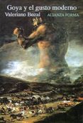 GOYA Y EL GUSTO MODERNO (2 ED.) de BOZAL, VALERIANO 