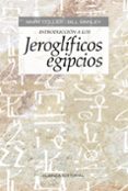 INTRODUCCION A LOS JEROGLIFICOS EGIPCIOS de MANLEY, BILL COLLIER, MARK 