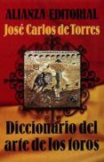 DICCIONARIO DEL ARTE DE LOS TOROS de TORRES, JOSE CARLOS DE 