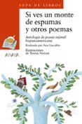 SI VES UN MONTE DE ESPUMAS Y OTROS POEMAS di VV.AA. 