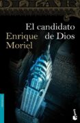 EL CANDIDATO DE DIOS de MORIEL, ENRIQUE 